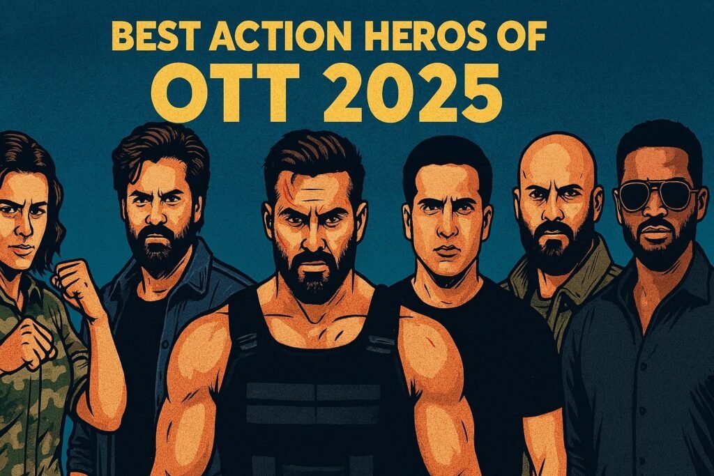 Best Action Heroes of OTT 2025