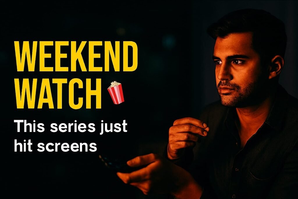 Weekend Watch : This Series Just Hit Screens