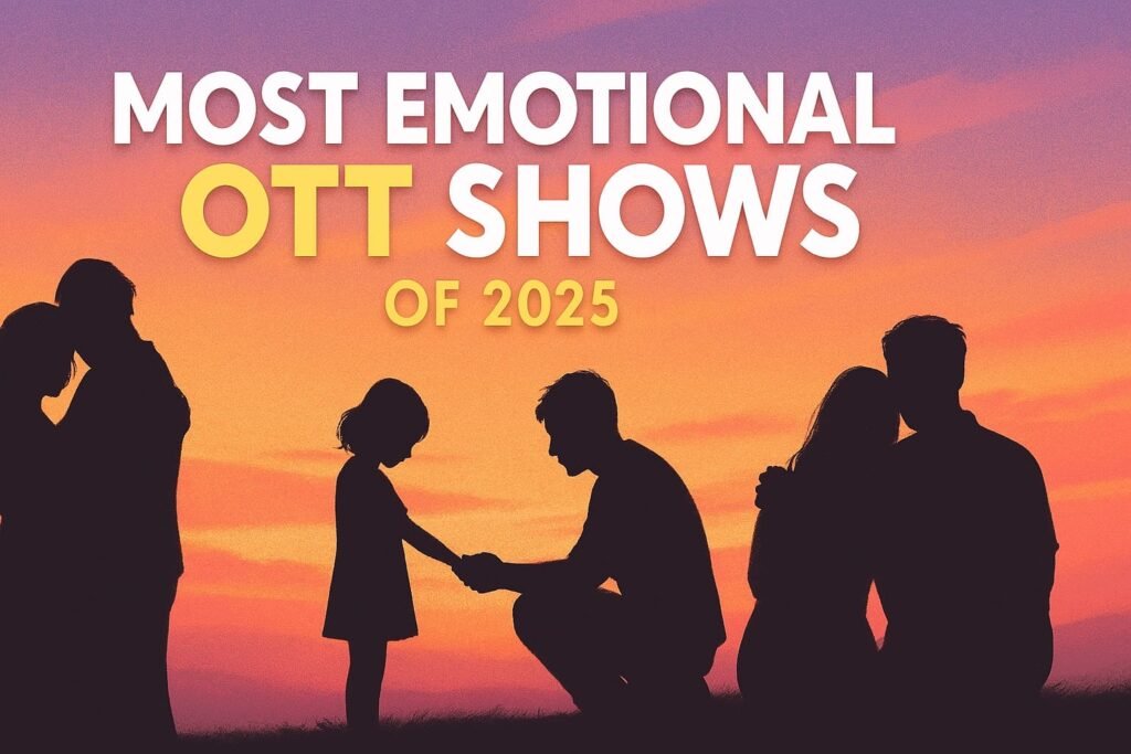 Most Emotional OTT Shows of 2025