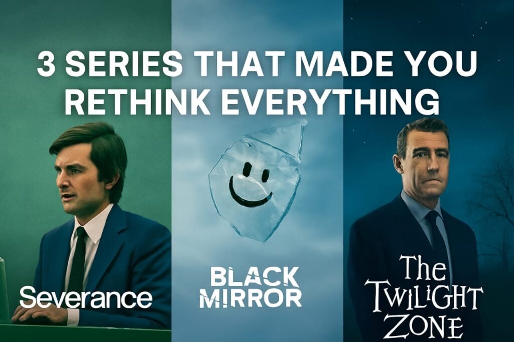 3 series that made you rethink everything