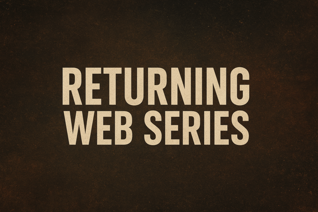 Returning Web Series Highlights