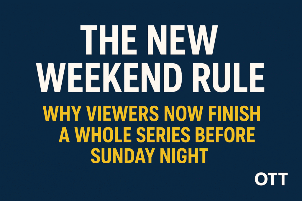 The New Weekend Rule: Why Viewers Now Finish a Whole Series Before Sunday Night